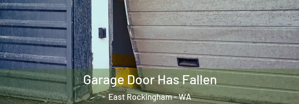  Garage Door Has Fallen East Rockingham - WA