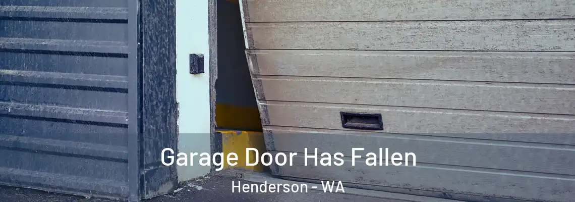  Garage Door Has Fallen Henderson - WA