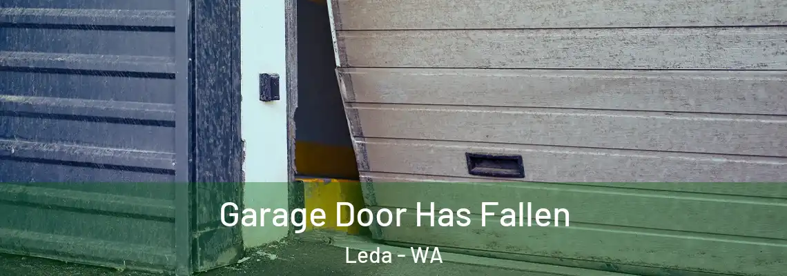 Garage Door Has Fallen Leda - WA