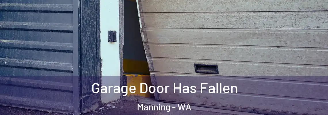  Garage Door Has Fallen Manning - WA