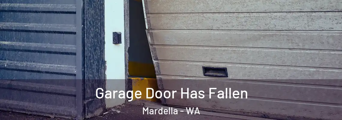  Garage Door Has Fallen Mardella - WA