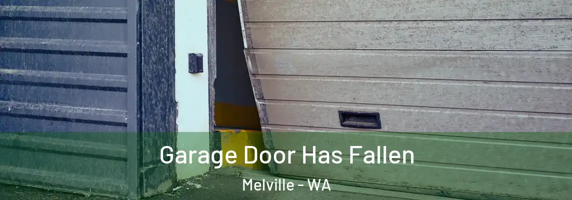  Garage Door Has Fallen Melville - WA