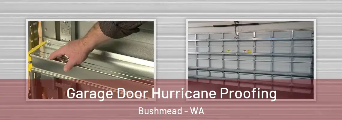  Garage Door Hurricane Proofing Bushmead - WA