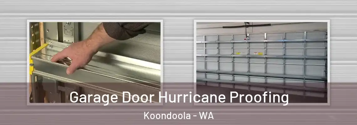  Garage Door Hurricane Proofing Koondoola - WA