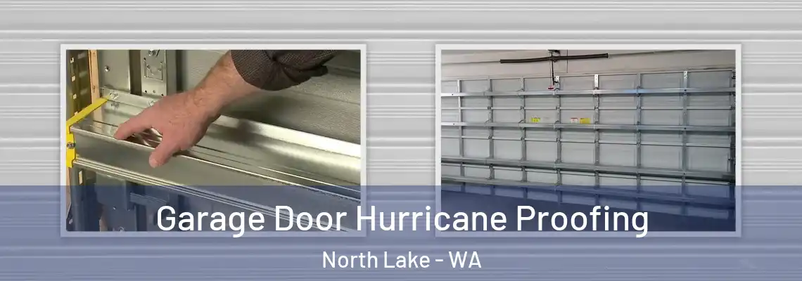 Garage Door Hurricane Proofing North Lake - WA