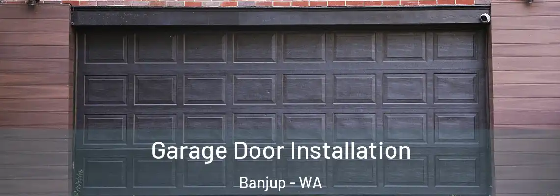  Garage Door Installation Banjup - WA