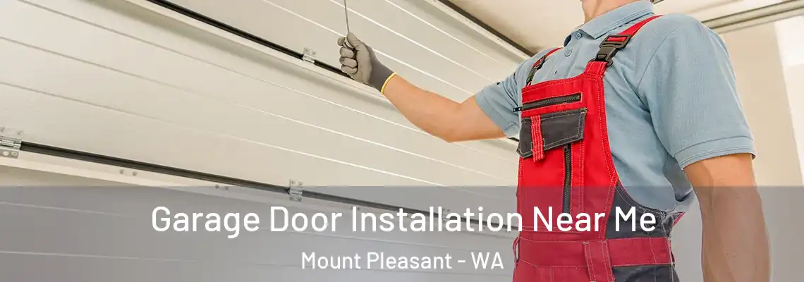  Garage Door Installation Near Me Mount Pleasant - WA