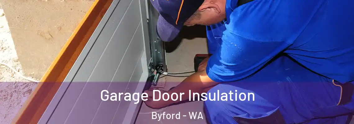  Garage Door Insulation Byford - WA