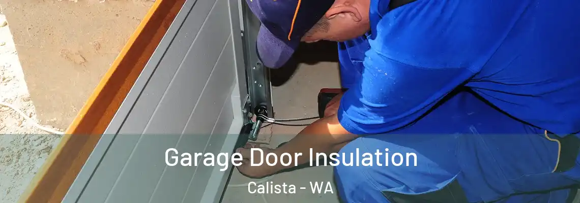  Garage Door Insulation Calista - WA