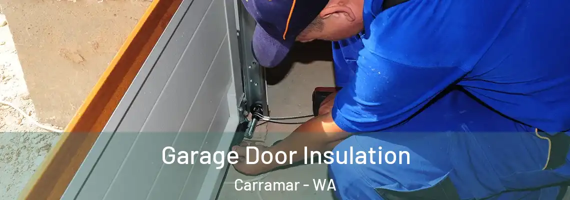  Garage Door Insulation Carramar - WA