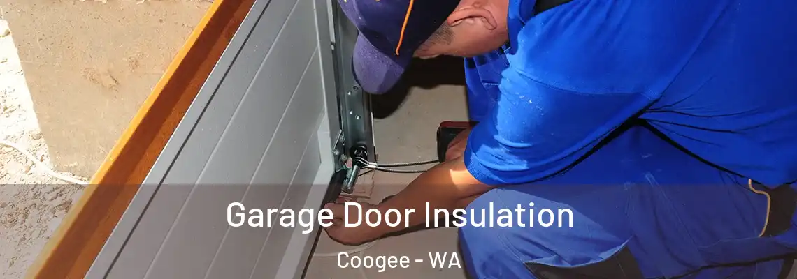  Garage Door Insulation Coogee - WA