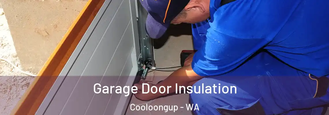  Garage Door Insulation Cooloongup - WA