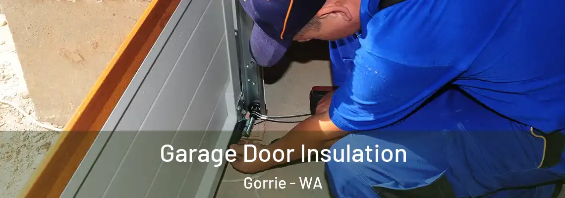  Garage Door Insulation Gorrie - WA