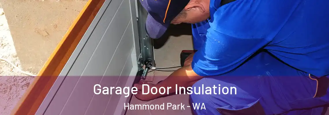  Garage Door Insulation Hammond Park - WA