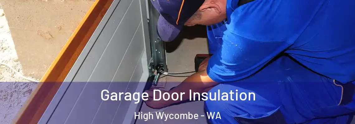  Garage Door Insulation High Wycombe - WA