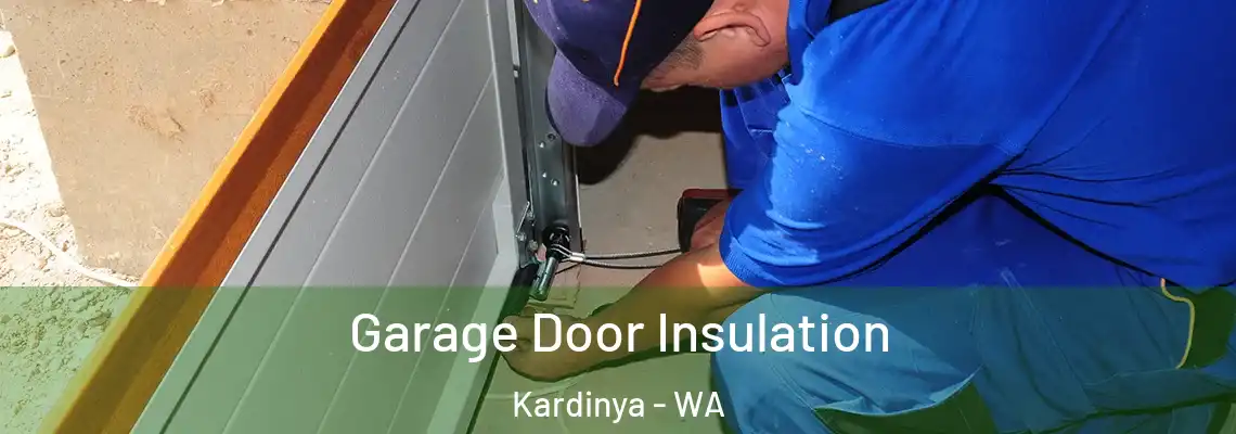  Garage Door Insulation Kardinya - WA