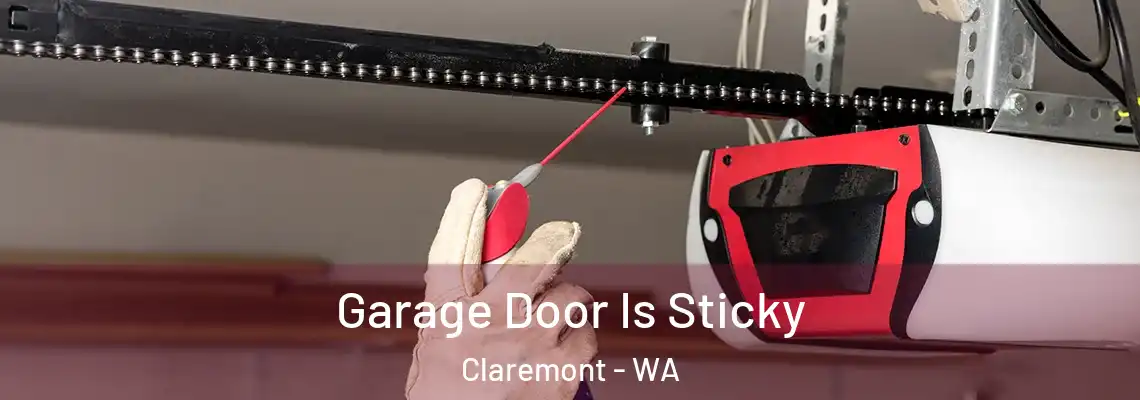 Garage Door Is Sticky Claremont - WA