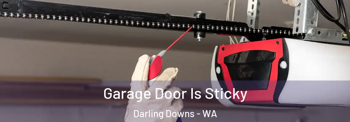  Garage Door Is Sticky Darling Downs - WA