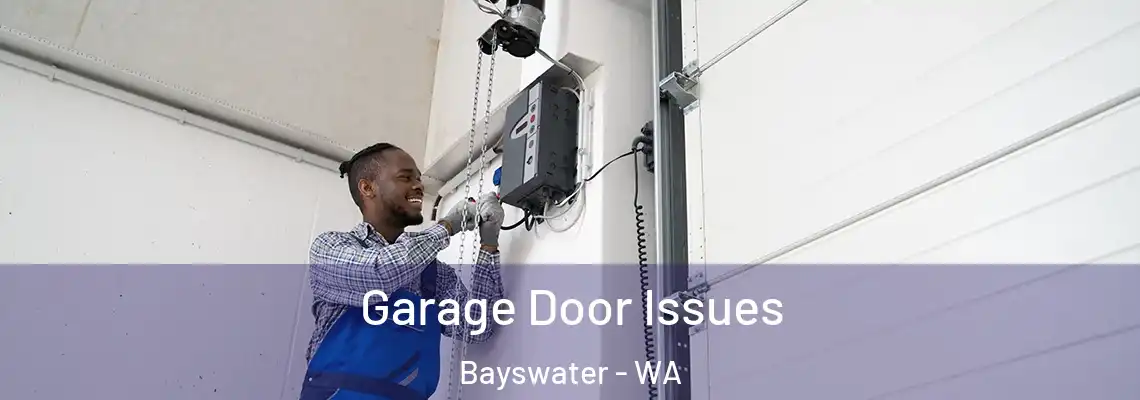  Garage Door Issues Bayswater - WA