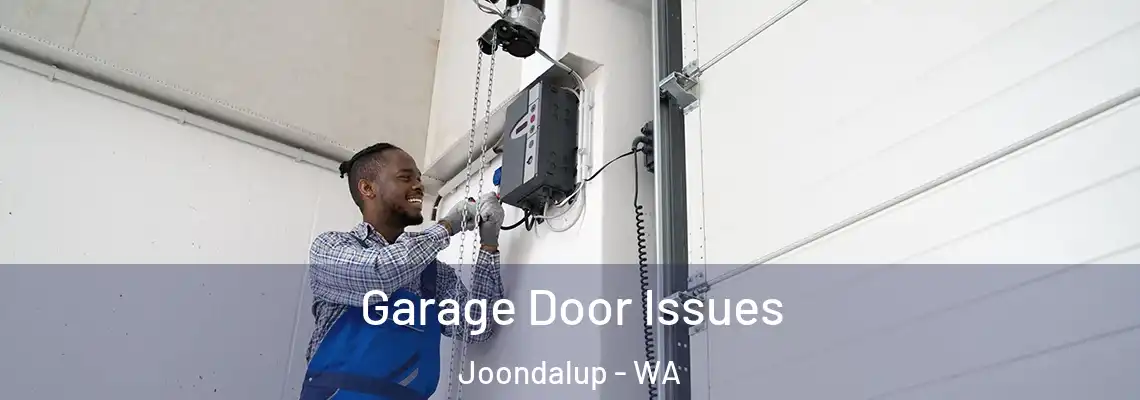  Garage Door Issues Joondalup - WA