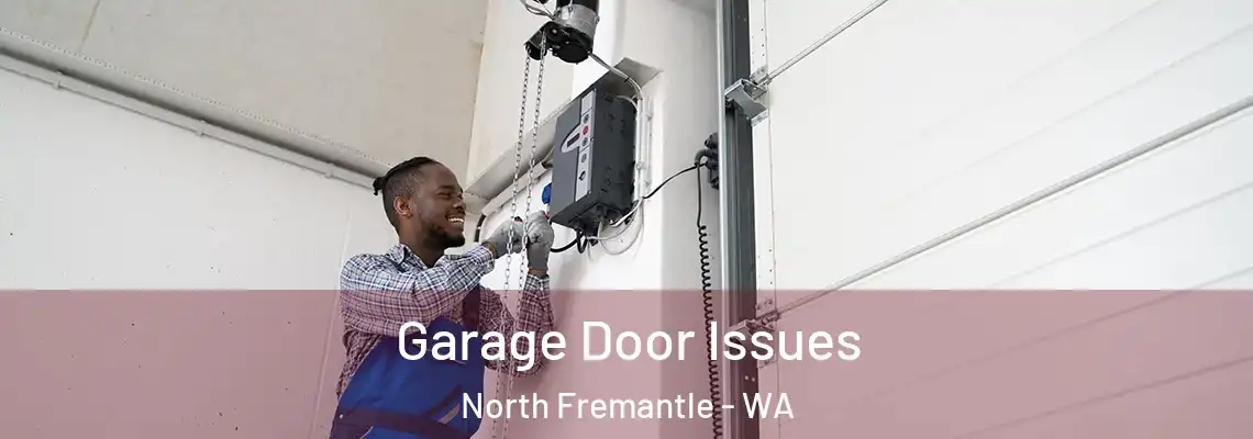  Garage Door Issues North Fremantle - WA