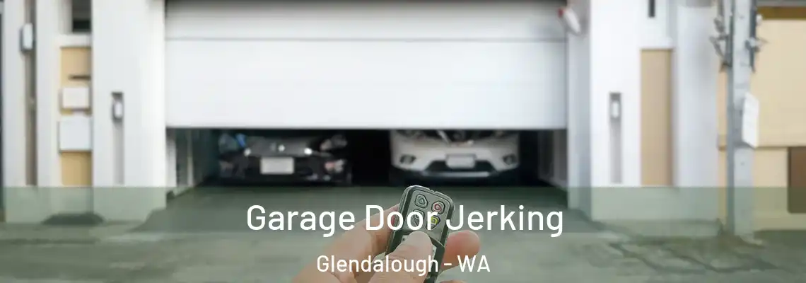  Garage Door Jerking Glendalough - WA