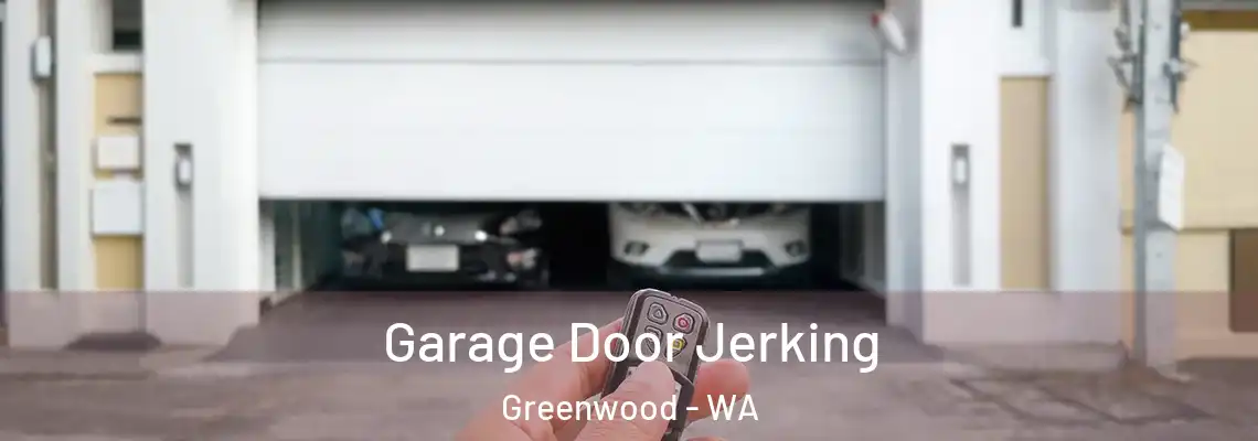  Garage Door Jerking Greenwood - WA