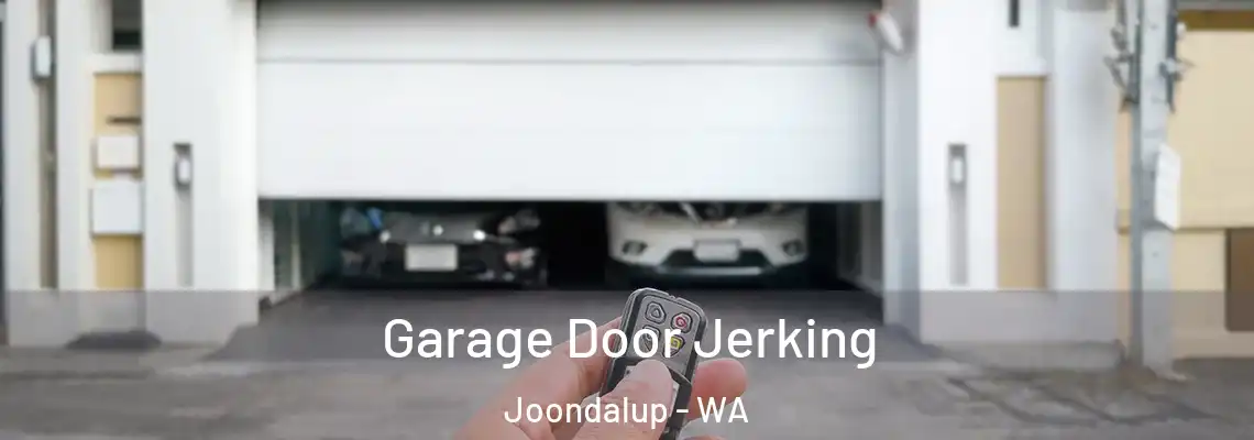  Garage Door Jerking Joondalup - WA