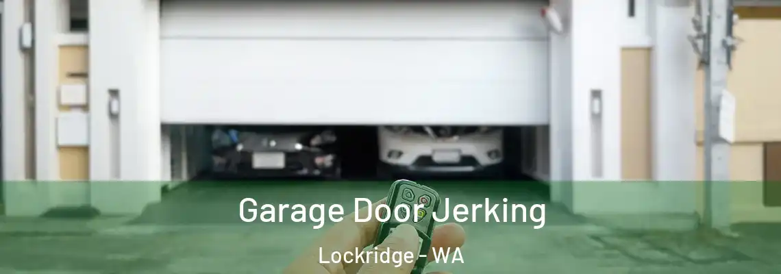  Garage Door Jerking Lockridge - WA