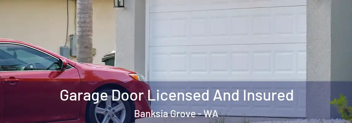  Garage Door Licensed And Insured Banksia Grove - WA