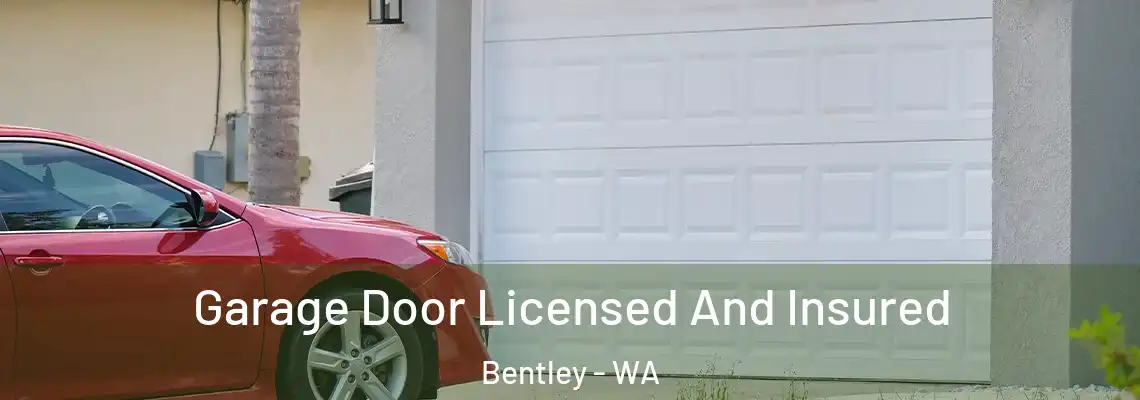  Garage Door Licensed And Insured Bentley - WA