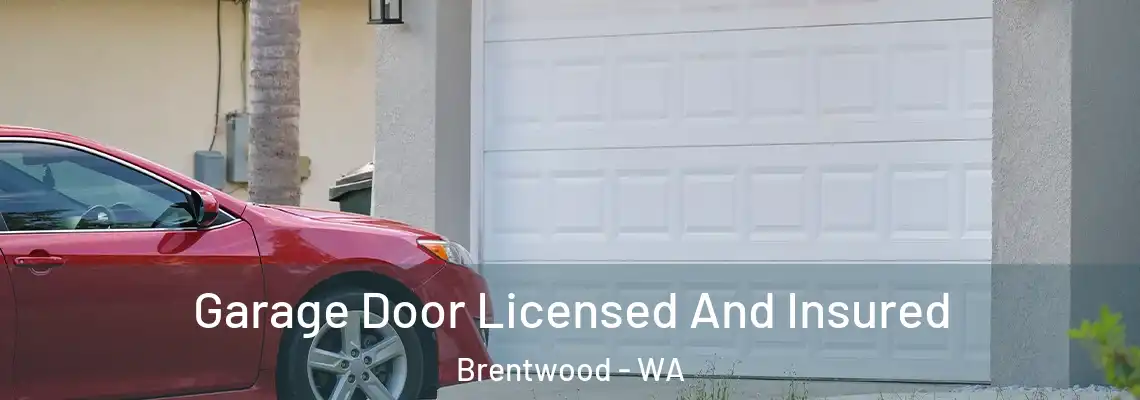  Garage Door Licensed And Insured Brentwood - WA