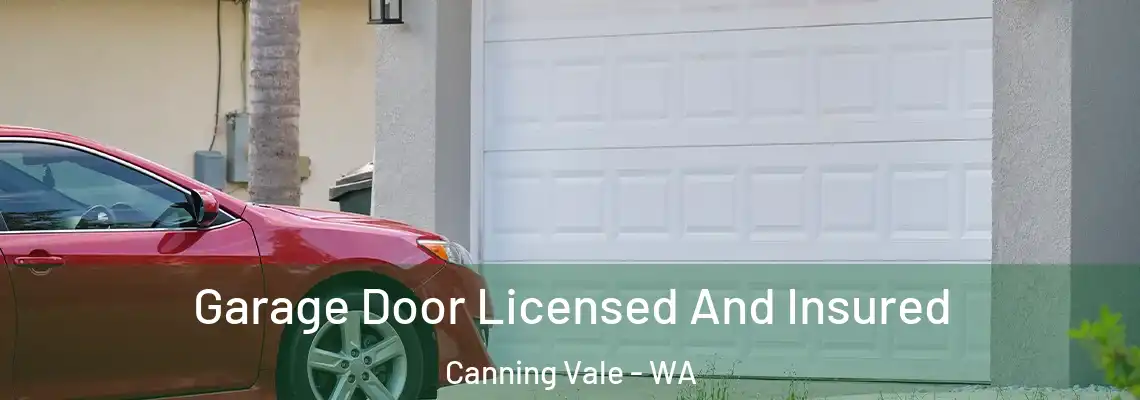 Garage Door Licensed And Insured Canning Vale - WA