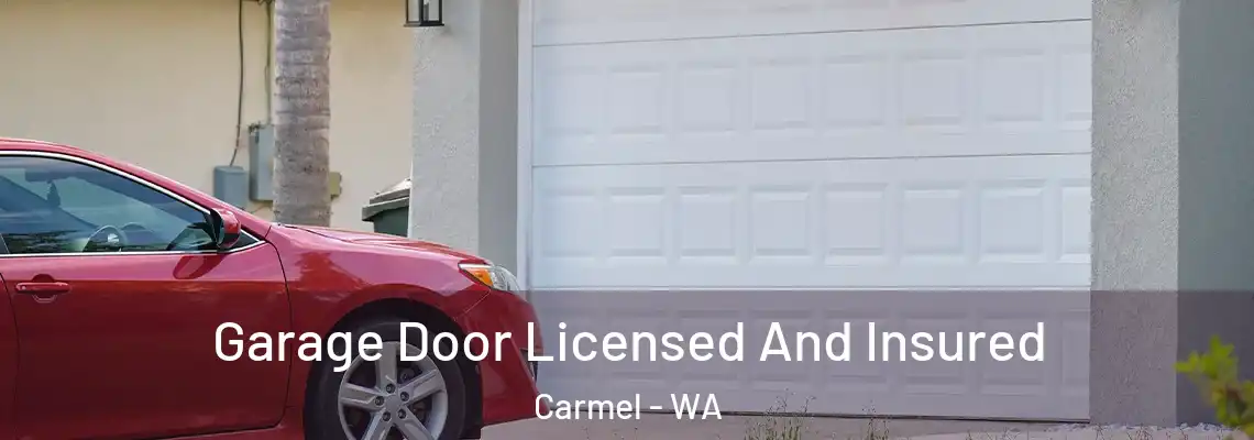  Garage Door Licensed And Insured Carmel - WA