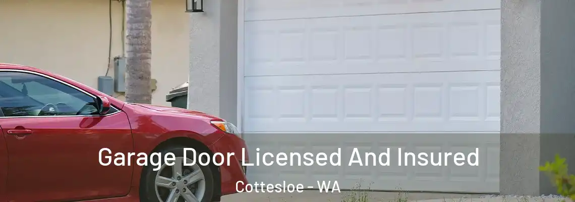  Garage Door Licensed And Insured Cottesloe - WA