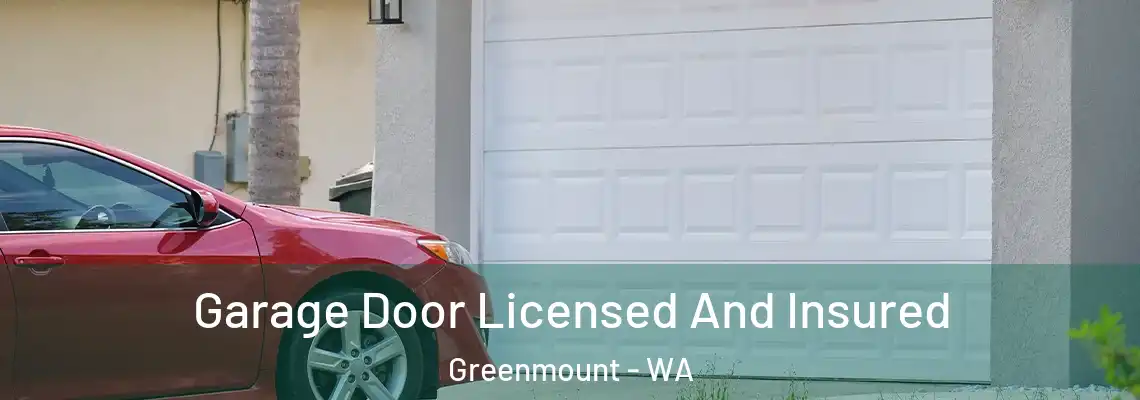  Garage Door Licensed And Insured Greenmount - WA