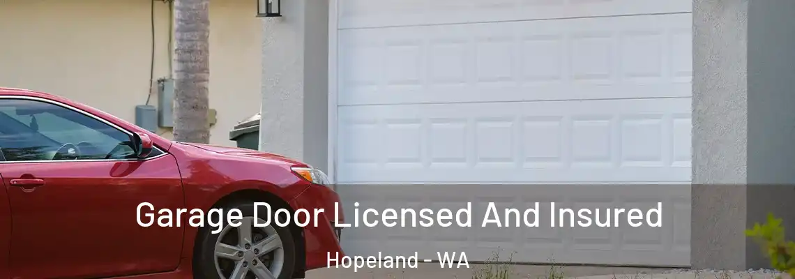  Garage Door Licensed And Insured Hopeland - WA