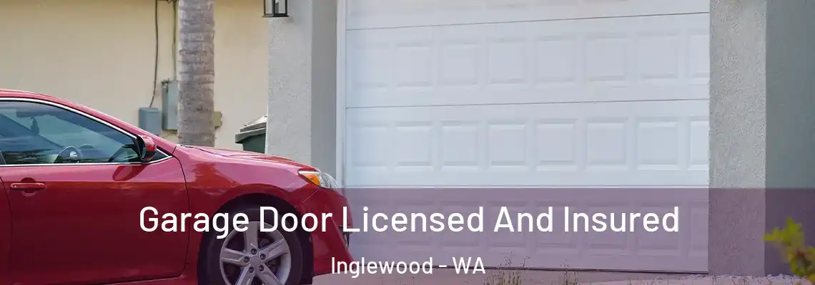  Garage Door Licensed And Insured Inglewood - WA