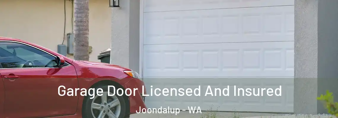  Garage Door Licensed And Insured Joondalup - WA