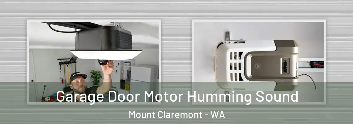 Garage Door Motor Humming Sound Mount Claremont - WA