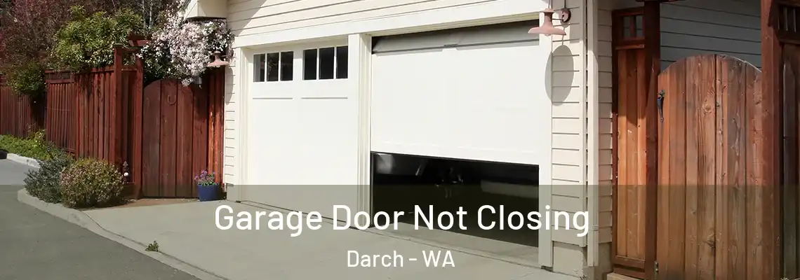  Garage Door Not Closing Darch - WA