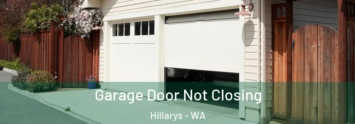  Garage Door Not Closing Hillarys - WA