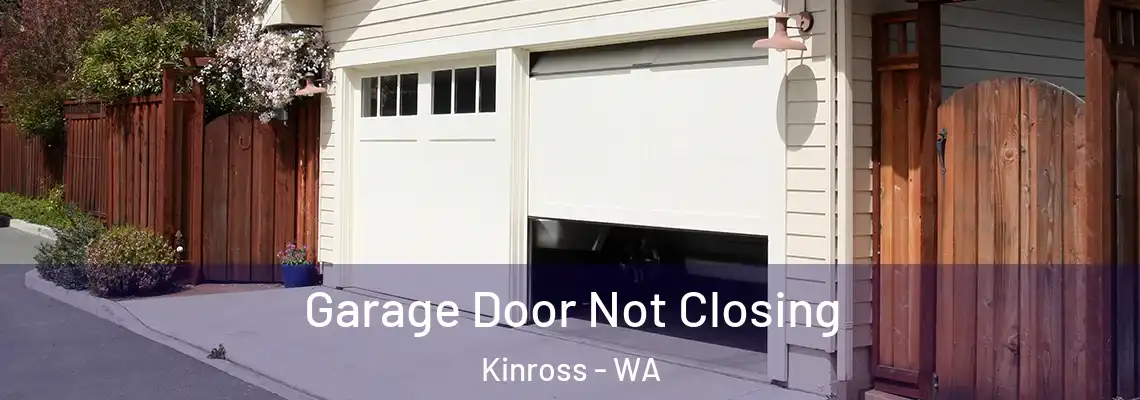  Garage Door Not Closing Kinross - WA