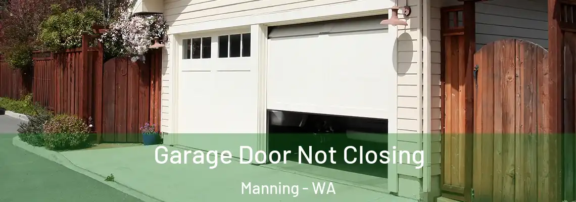  Garage Door Not Closing Manning - WA