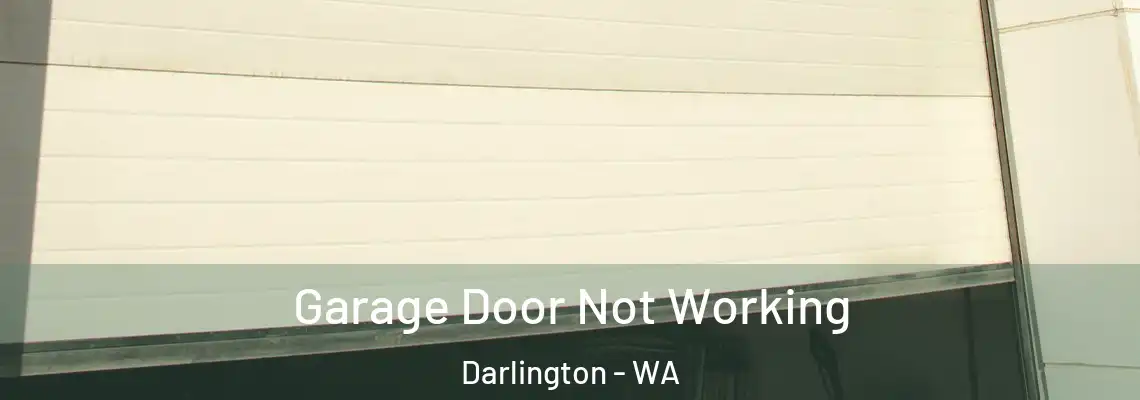  Garage Door Not Working Darlington - WA