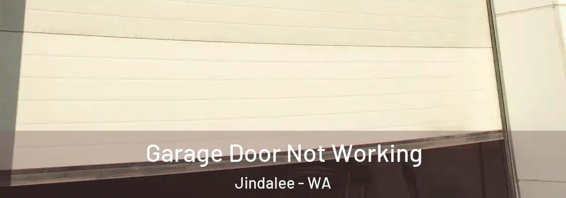  Garage Door Not Working Jindalee - WA