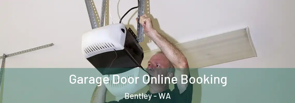 Garage Door Online Booking Bentley - WA