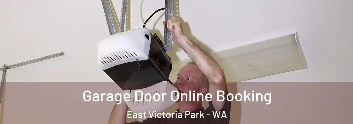  Garage Door Online Booking East Victoria Park - WA