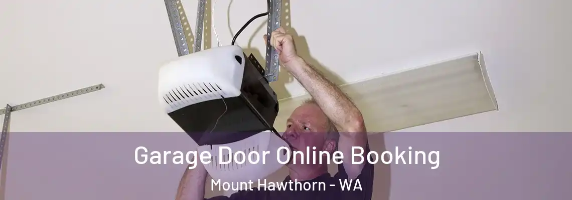  Garage Door Online Booking Mount Hawthorn - WA