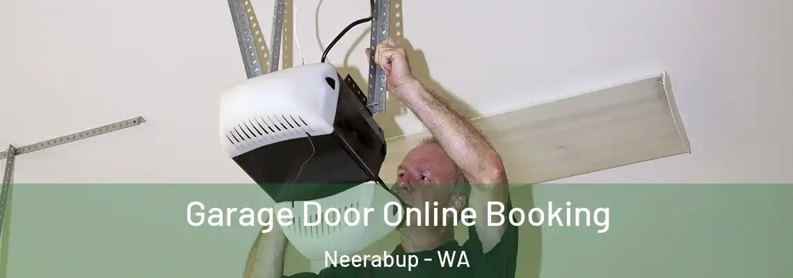  Garage Door Online Booking Neerabup - WA
